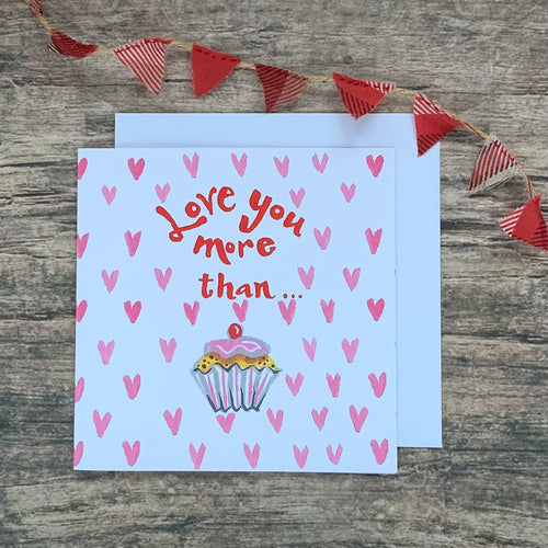 Love you more than cake, Valentine’s card - The Illustrated Tree Co
