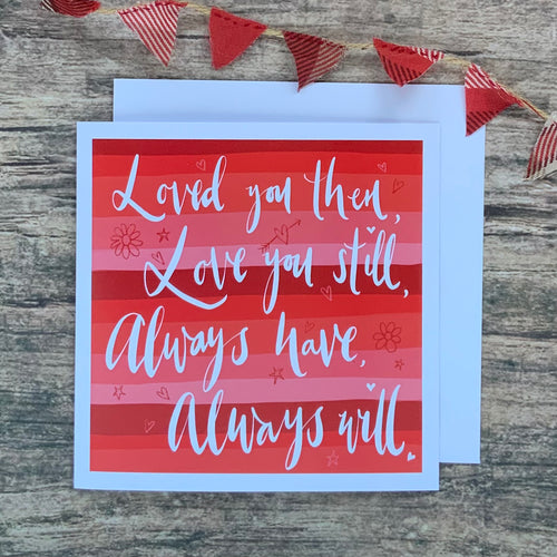 Love you always, Valentine’s card - The Illustrated Tree Co